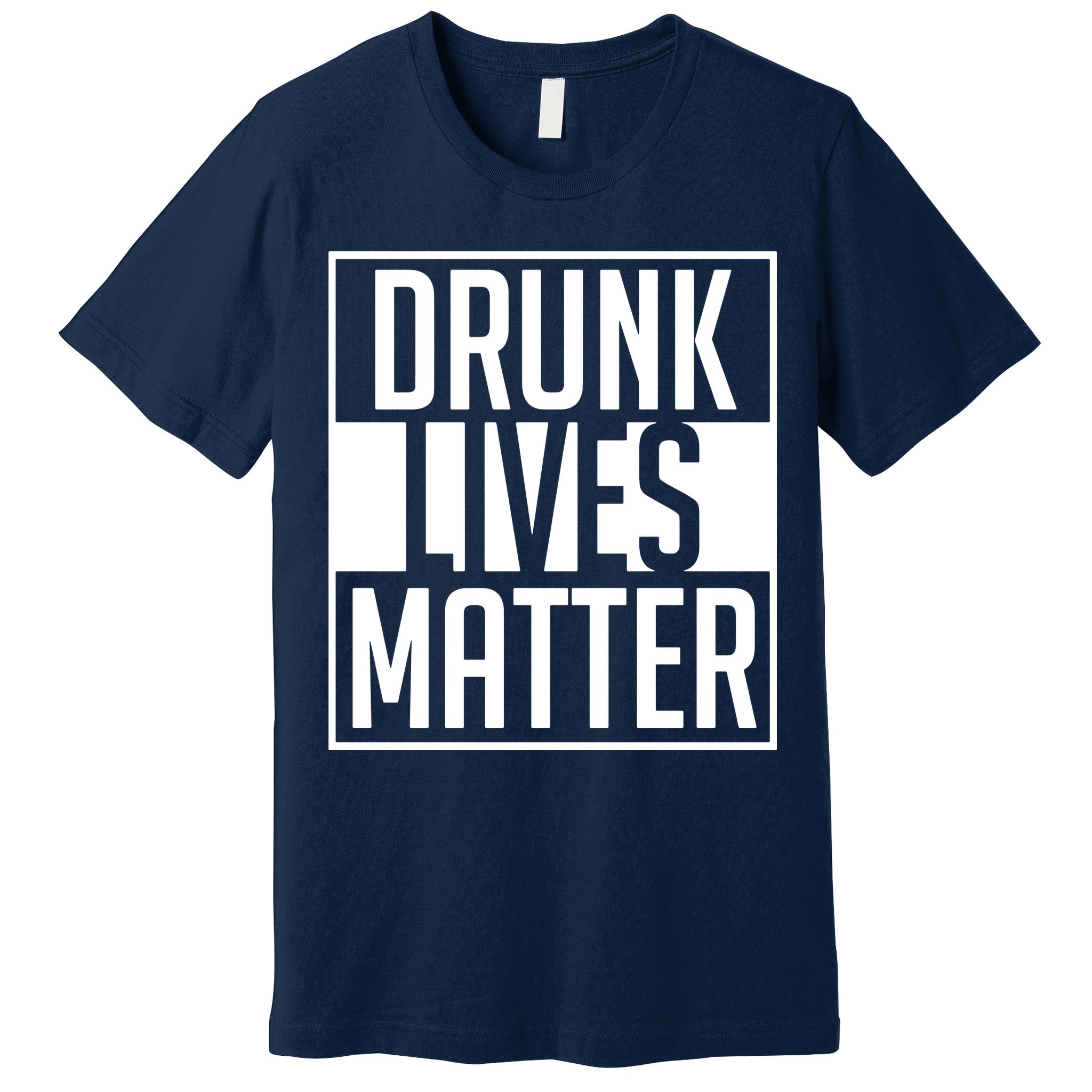 Drunk Lives Matter Premium T-Shirt