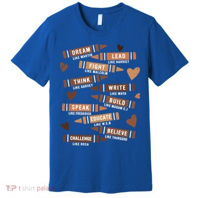 Dream Like Martin Cool Gift Black History Leaders African Great Gift Premium T-Shirt