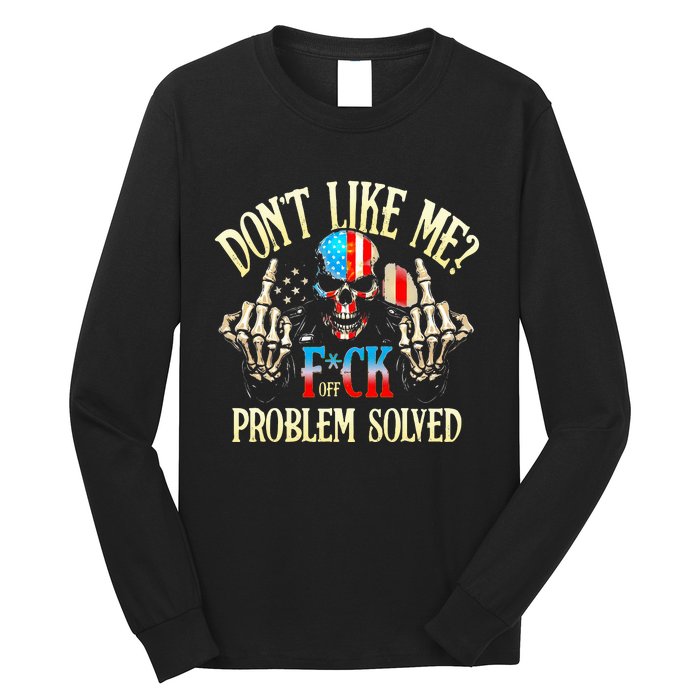 Dont Like Me F Ck Off Problemsolved Funny Skull Grim Reaper Long Sleeve Shirt