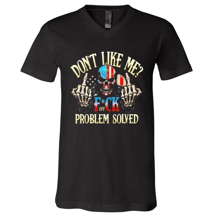 Dont Like Me F Ck Off Problemsolved Funny Skull Grim Reaper V-Neck T-Shirt