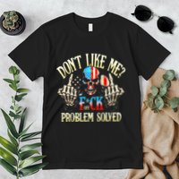 Dont Like Me F Ck Off Problemsolved Funny Skull Grim Reaper Premium T-Shirt