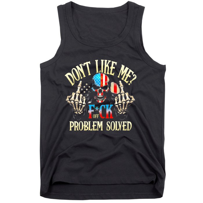 Dont Like Me F Ck Off Problemsolved Funny Skull Grim Reaper Tank Top