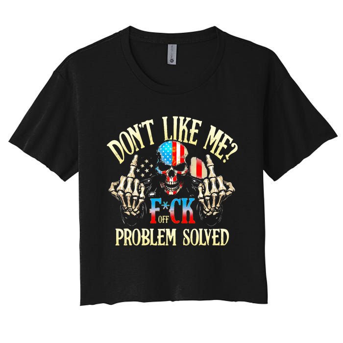 Dont Like Me F Ck Off Problemsolved Funny Skull Grim Reaper Women's Crop Top Tee