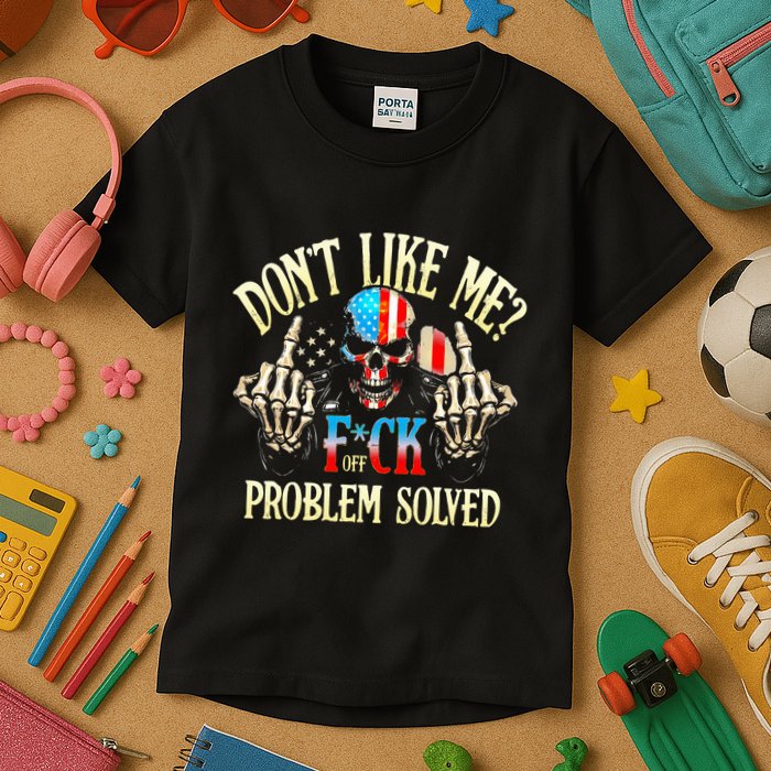 Dont Like Me F Ck Off Problemsolved Funny Skull Grim Reaper Kids T-Shirt