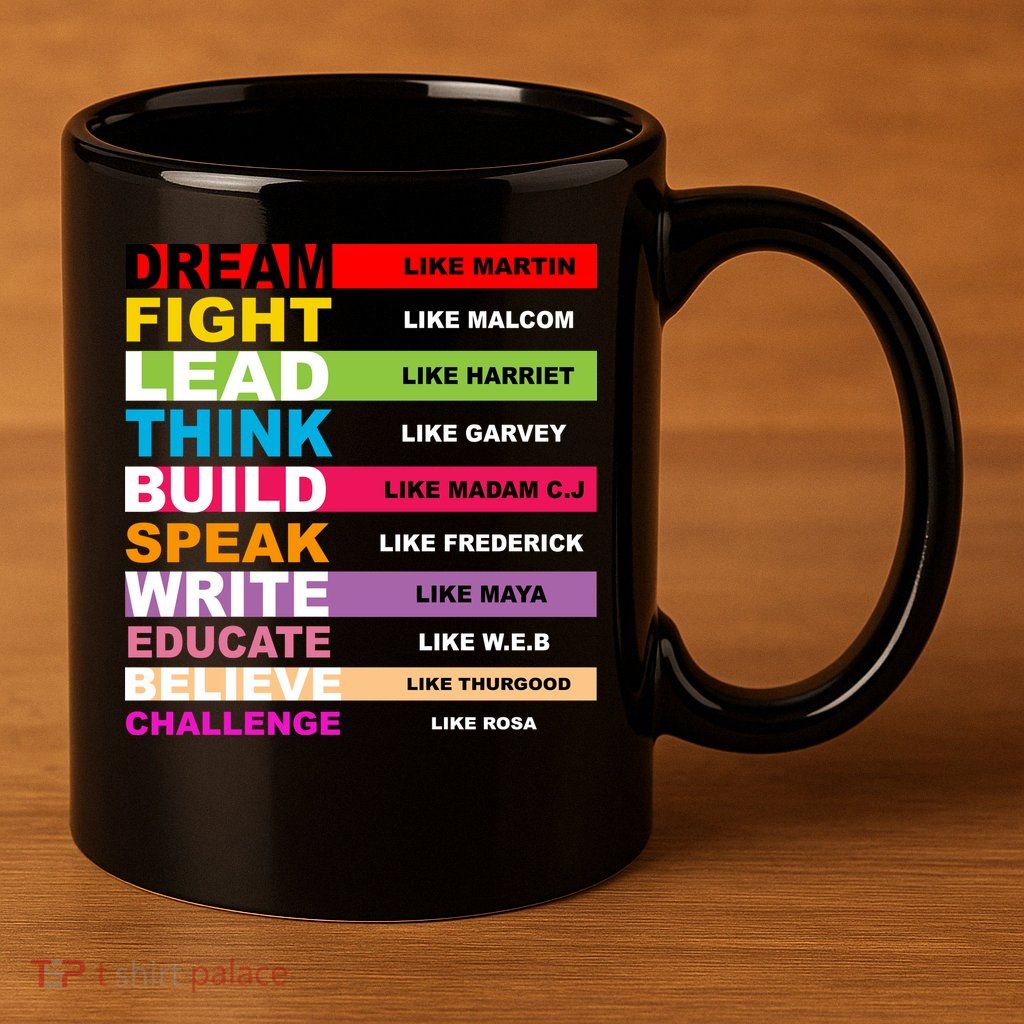 Dream Like Martin Fight Like Malcom Black History Month 11oz C Handle Ceramic Mug