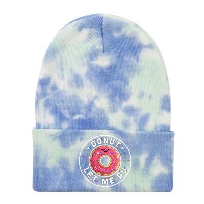 Donut Let Me Go Gift Funny Valentines Day Donut Gift Donut Lover Gift Tie Dye 12in Knit Beanie