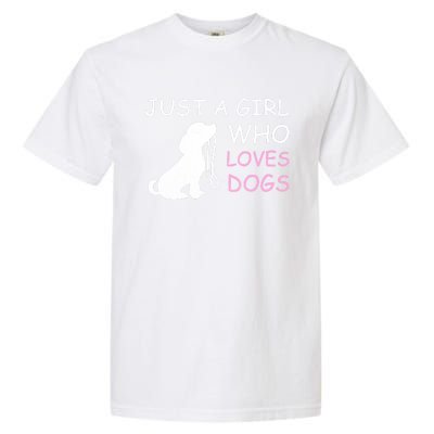 Dog Lover Meaningful Gift Just A Who Loves Dogs Garment-Dyed Heavyweight T-Shirt