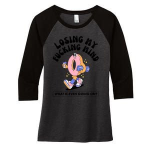 Doublecrossco Losing My Fucking Mind What Is Even Going On Women's Tri-Blend 3/4-Sleeve Raglan Shirt