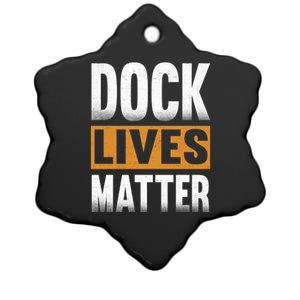 Dock Lives Matter Gift Dock Employees Dlm Ceramic Star Ornament