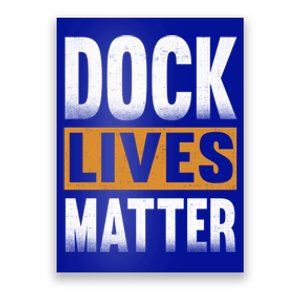 Dock Lives Matter Gift Dock Employees Dlm Poster