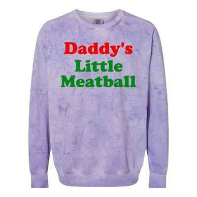 Daddys Little Meatball Funny Italian Joke Colorblast Crewneck Sweatshirt