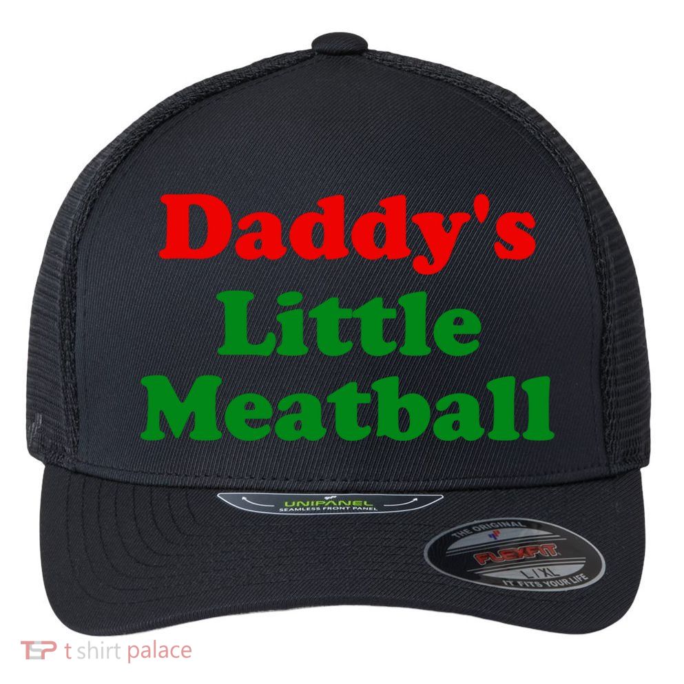 Daddys Little Meatball Funny Italian Joke Flexfit Unipanel Trucker Cap