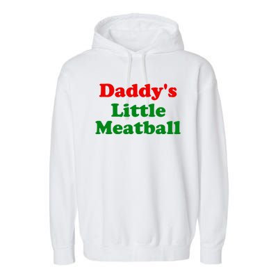 Daddys Little Meatball Funny Italian Joke Garment-Dyed Fleece Hoodie