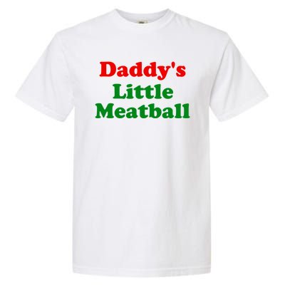 Daddys Little Meatball Funny Italian Joke Garment-Dyed Heavyweight T-Shirt