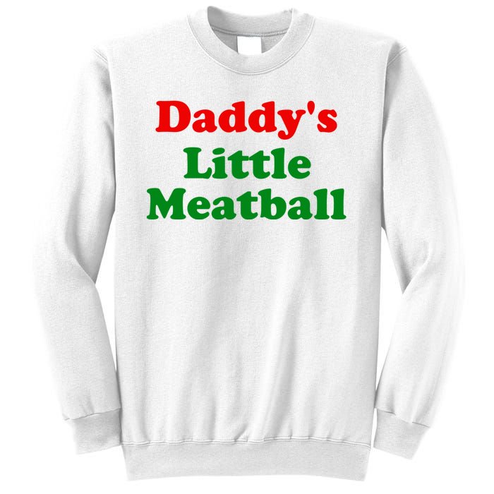 Daddys Little Meatball Funny Italian Joke Sweatshirt