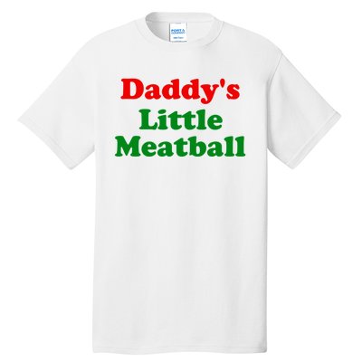 Daddys Little Meatball Funny Italian Joke Tall T-Shirt