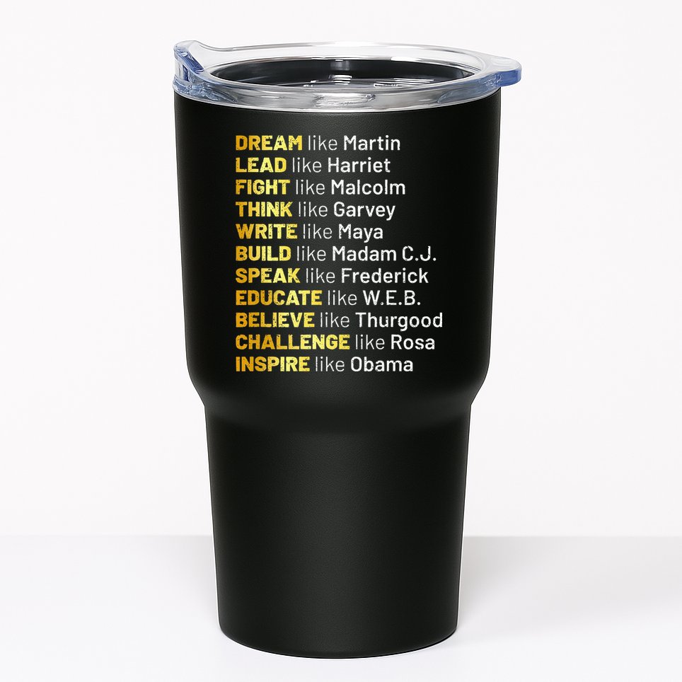 Dream Like Martin Lead Like Harriet Black History Month Tumbler