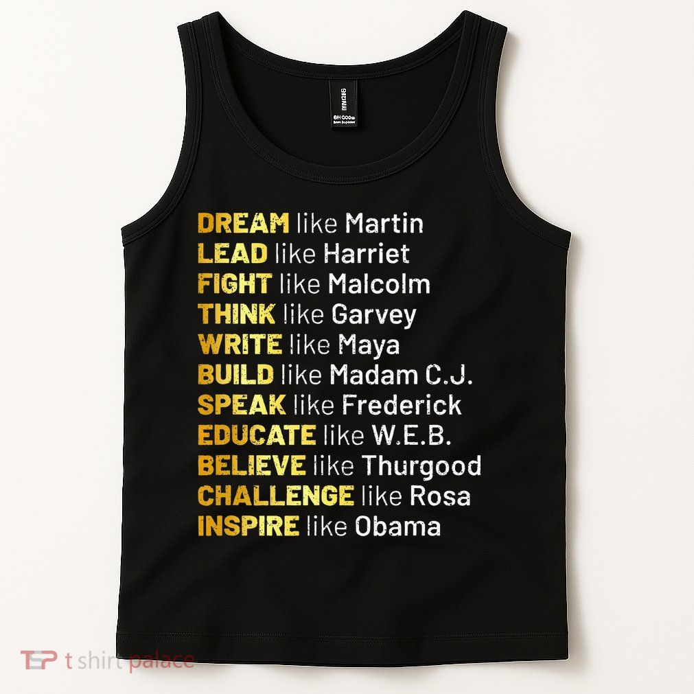 Dream Like Martin Lead Like Harriet Black History Month Tank Top