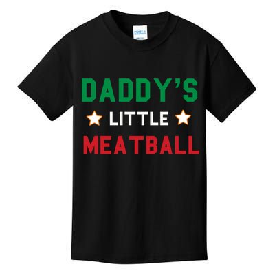 Daddy Little Meatball Italian Mom Sayings Boy Kids Girl Gift Kids T-Shirt