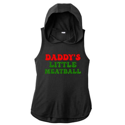 Daddys Little Meatball Funny Italian Dad Joke Ladies PosiCharge Tri-Blend Wicking Draft Hoodie Tank