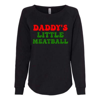 Daddys Little Meatball Funny Italian Dad Joke Womens California Wash Sweatshirt