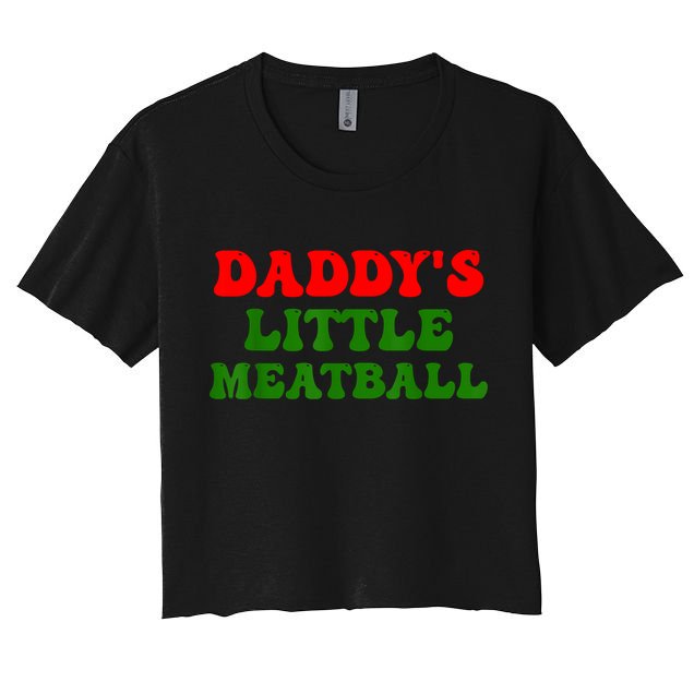 Daddys Little Meatball Funny Italian Dad Joke Crop Top