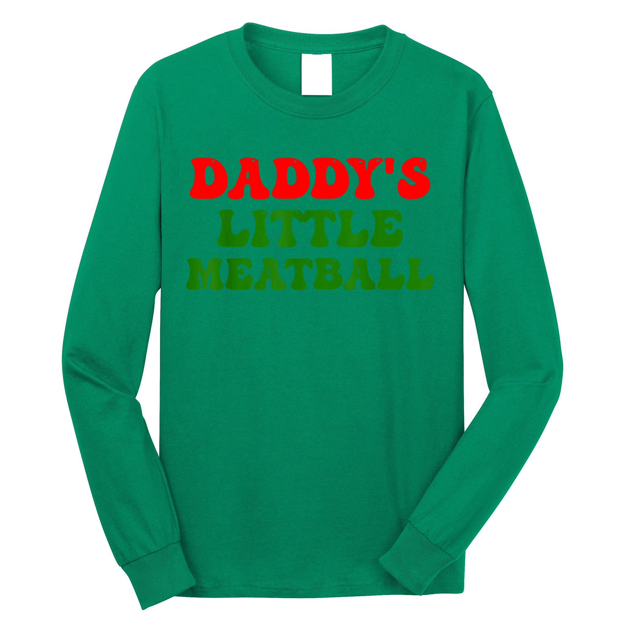 Daddys Little Meatball Funny Italian Dad Joke Long Sleeve Shirt