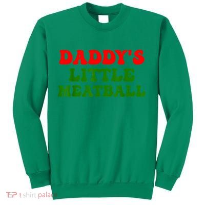 Daddys Little Meatball Funny Italian Dad Joke Sweatshirt