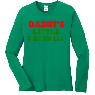 Daddys Little Meatball Funny Italian Dad Joke Ladies Long Sleeve Shirt