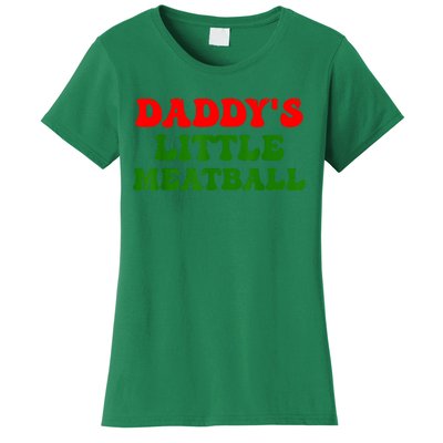 Daddys Little Meatball Funny Italian Dad Joke Women's T-Shirt