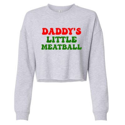 Daddys Little Meatball Funny Italian Dad Joke Cropped Pullover Crew