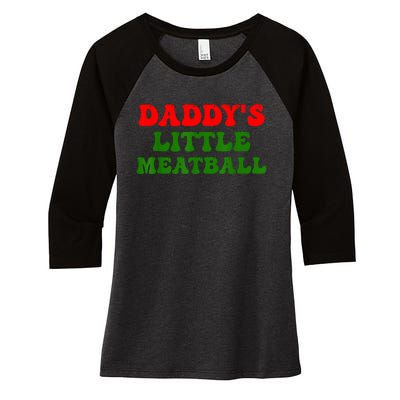 Daddys Little Meatball Funny Italian Dad Joke Women's Tri-Blend 3/4-Sleeve Raglan Shirt