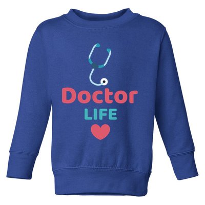 Doctor Life Medical Profession Doctors Design Medicine Gift Toddler Sweatshirt