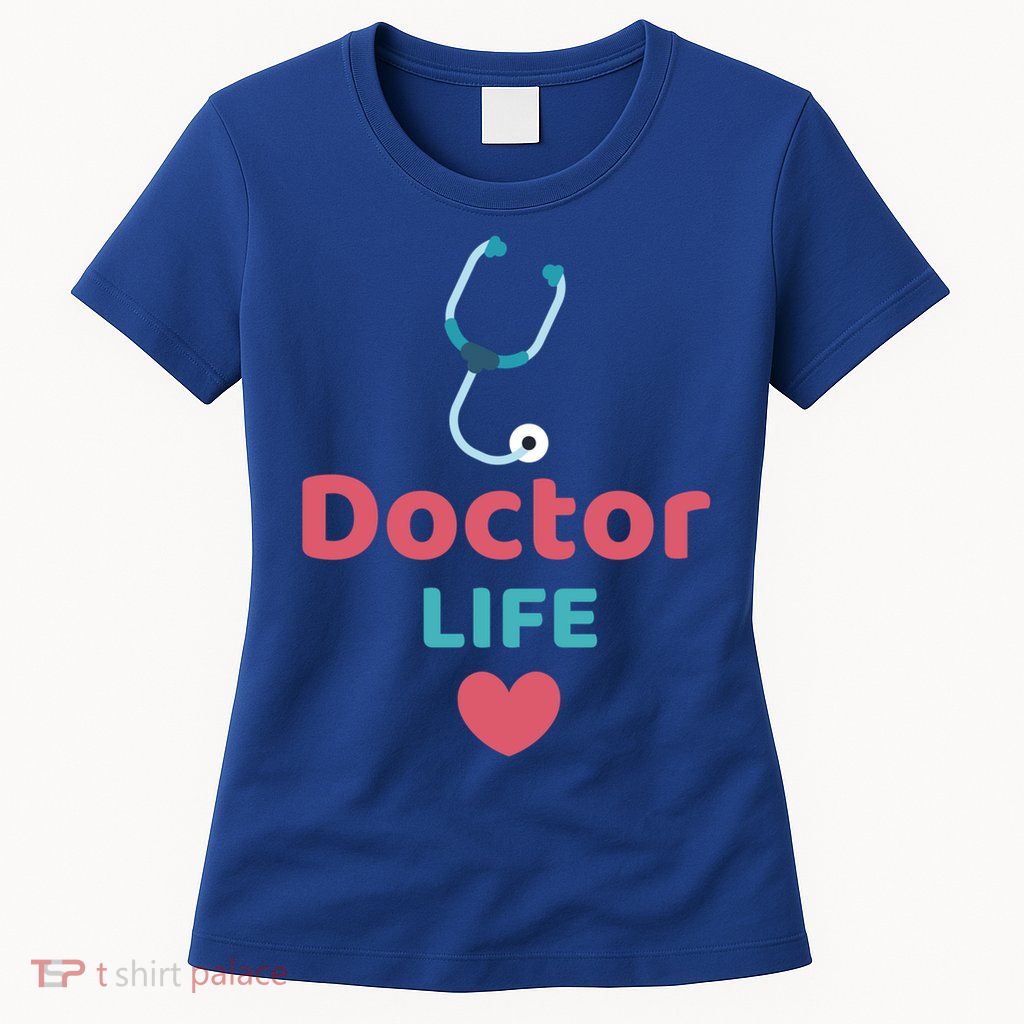 Doctor Life Medical Profession Doctors Design Medicine Gift Womens T-Shirt