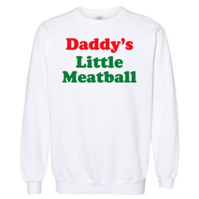 Daddy Little Meatball Italian Funny Garment-Dyed Sweatshirt