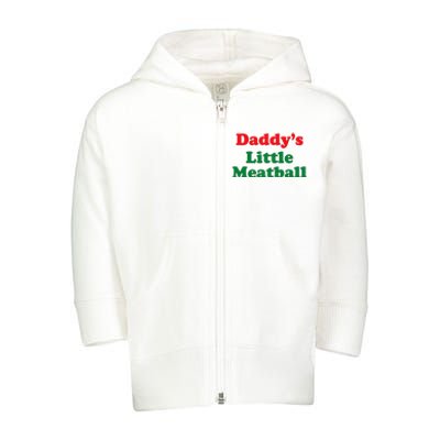 Daddy Little Meatball Italian Funny Toddler Zip Fleece Hoodie