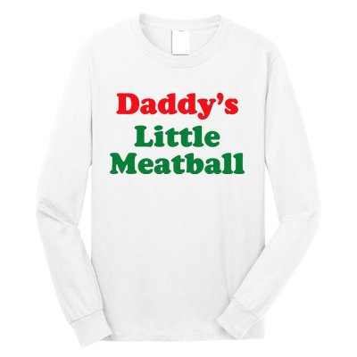 Daddy Little Meatball Italian Funny Long Sleeve Shirt