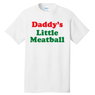 Daddy Little Meatball Italian Funny Tall T-Shirt