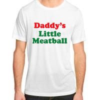 Daddy Little Meatball Italian Funny Adult ChromaSoft Performance T-Shirt