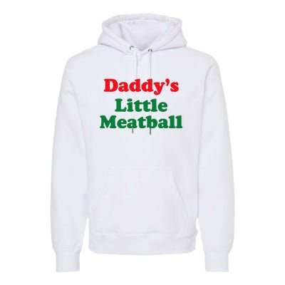 Daddy Little Meatball Italian Funny Premium Hoodie