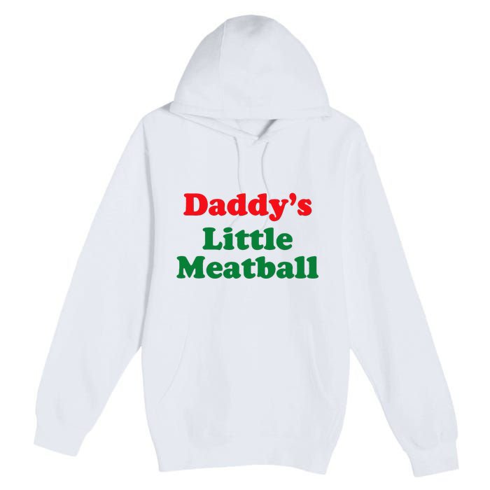 Daddy Little Meatball Italian Funny Premium Pullover Hoodie