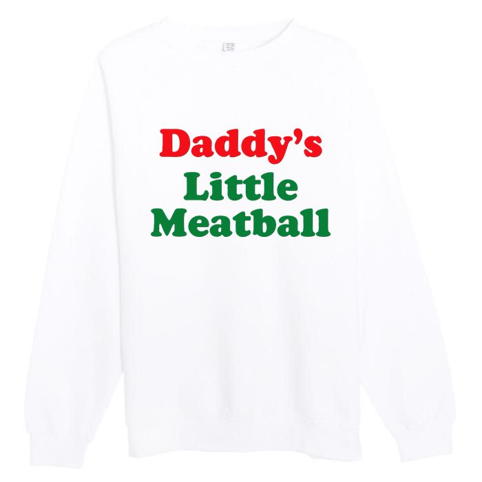 Daddy Little Meatball Italian Funny Premium Crewneck Sweatshirt