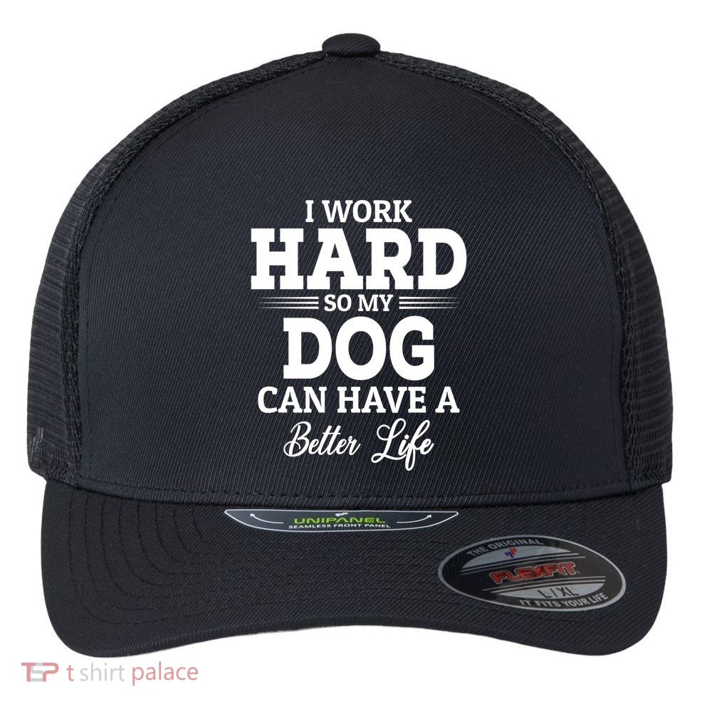 Dog Lovers Motivation Quote Flexfit Unipanel Trucker Cap
