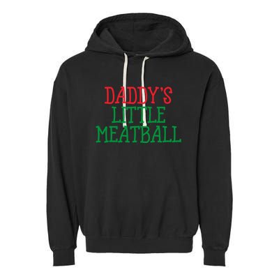 DaddyS Little Meatball Funny Food Lovers Garment-Dyed Fleece Hoodie