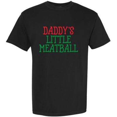 DaddyS Little Meatball Funny Food Lovers Garment-Dyed Heavyweight T-Shirt