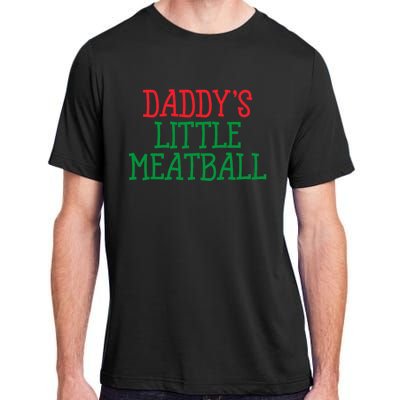 DaddyS Little Meatball Funny Food Lovers Adult ChromaSoft Performance T-Shirt