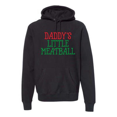 DaddyS Little Meatball Funny Food Lovers Premium Hoodie