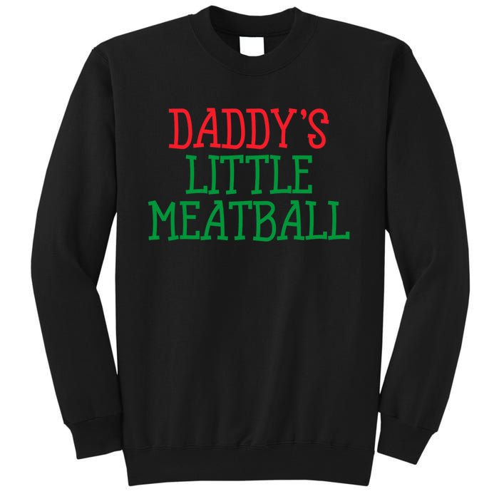 DaddyS Little Meatball Funny Food Lovers Tall Sweatshirt