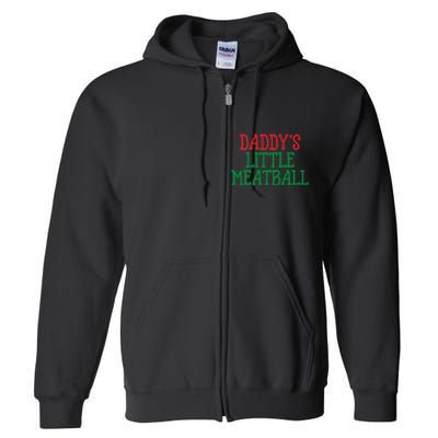 DaddyS Little Meatball Funny Food Lovers Full Zip Hoodie