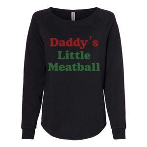 Daddy Little Meatball Italian Funny Daddy Little Meatball Father’s Day Womens California Wash Sweatshirt